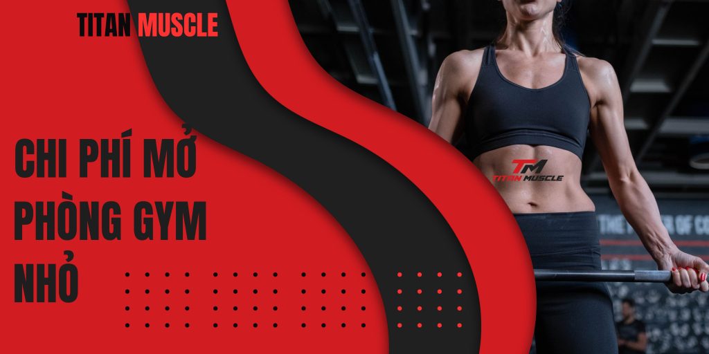 chi phí mở phòng gym nhỏ