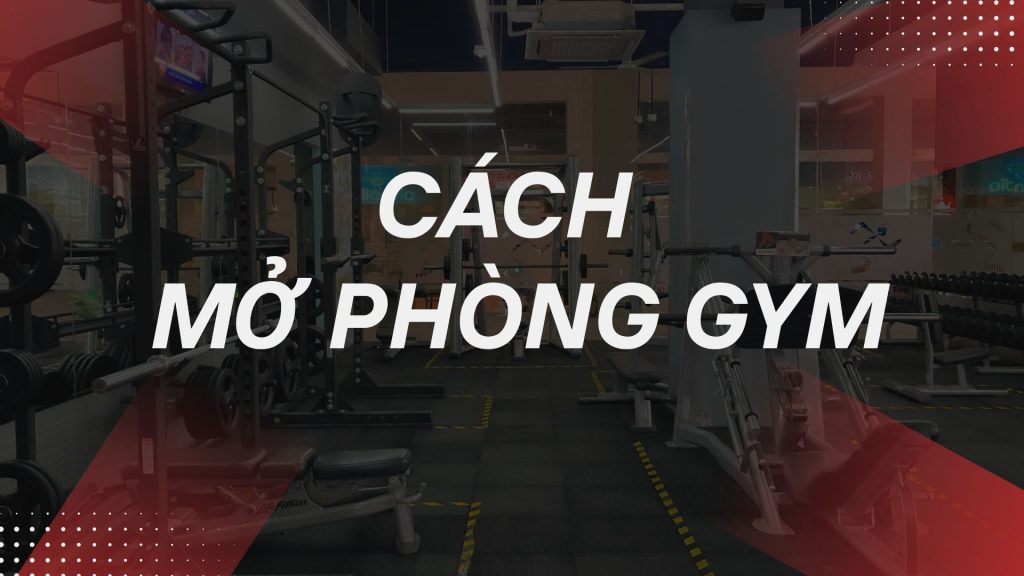 cách mở phòng tập gym
